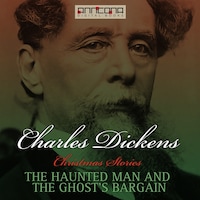 The Haunted Man and the Ghost's Bargain