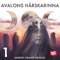 Avalons härskarinna - Del 1