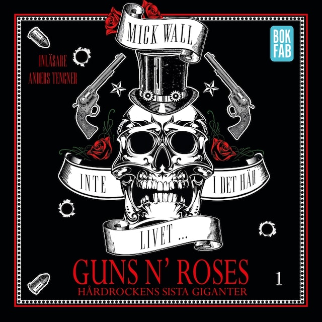 Couverture de livre pour Inte i det här livet … Guns N' Roses - Hårdrockens sista giganter Del 1