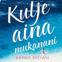 Kulje aina mukanani