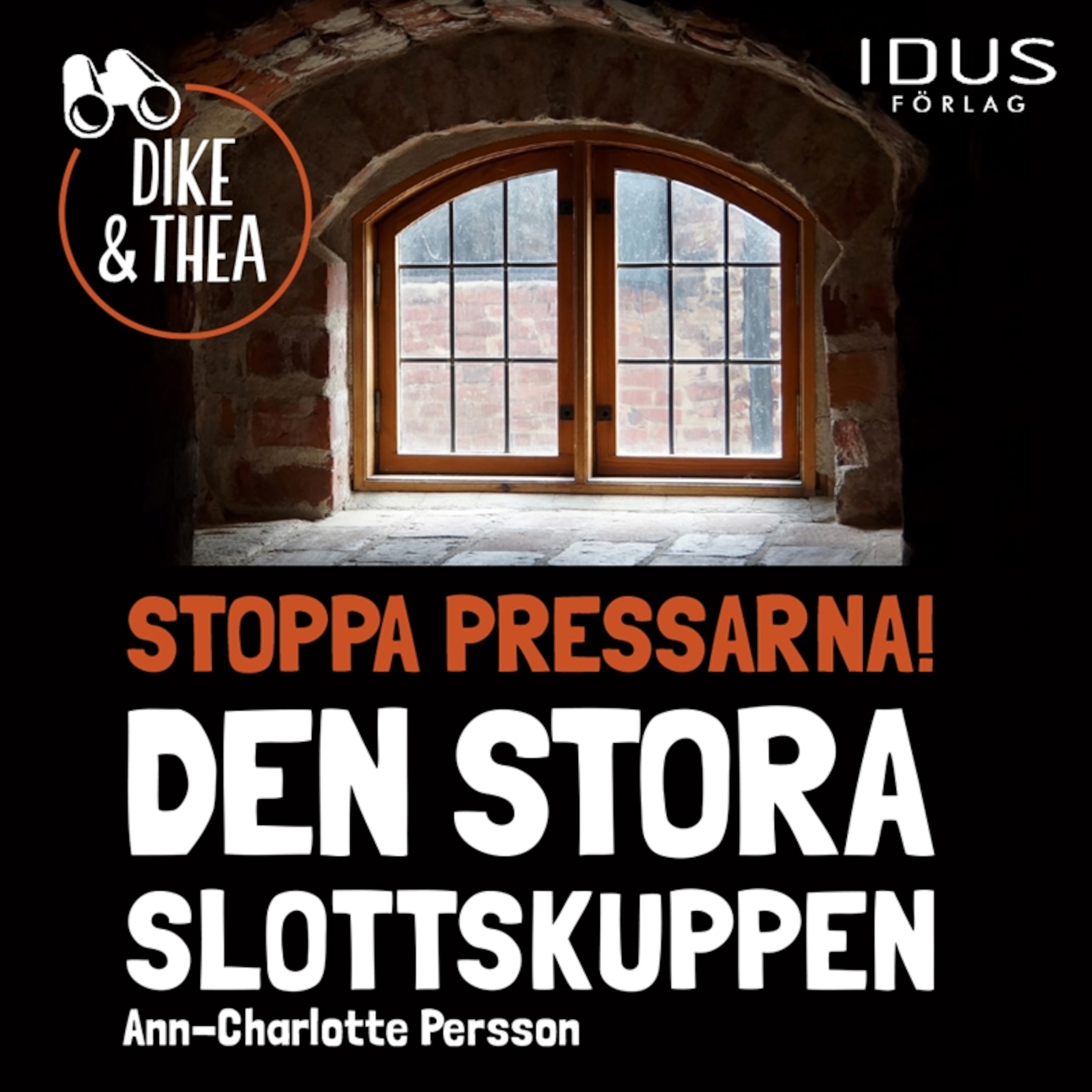 Stoppa Pressarna! : Den Stora Slottskuppen - Ann-Charlotte Persson - E ...