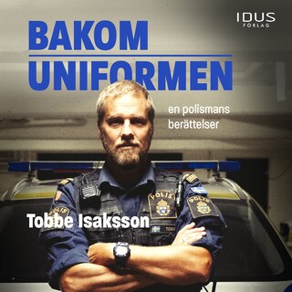 Bakom uniformen : en polismans berättelse bookCoverFor