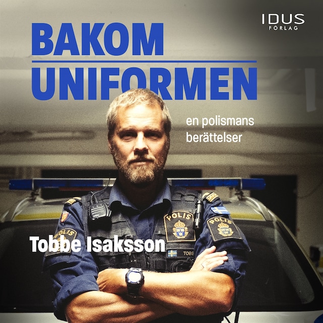 Copertina del libro per Bakom uniformen : en polismans berättelser