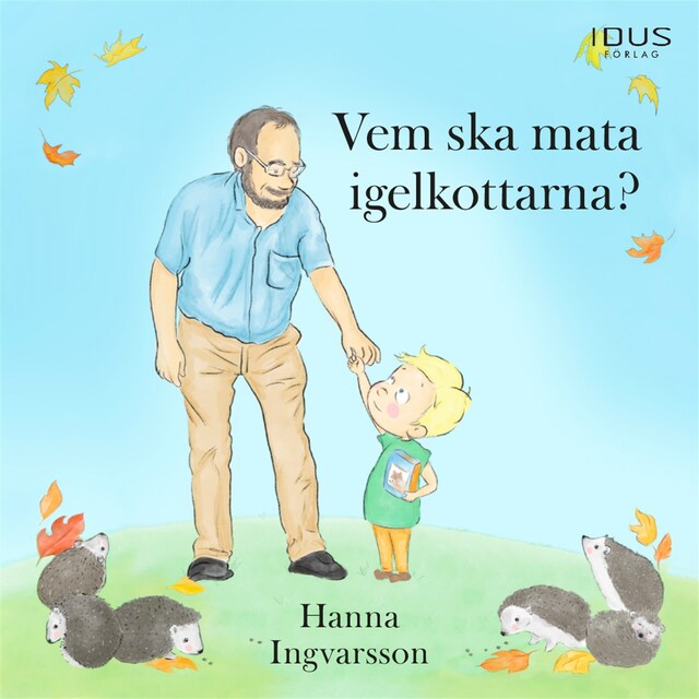 Couverture de livre pour Vem ska mata igelkottarna?