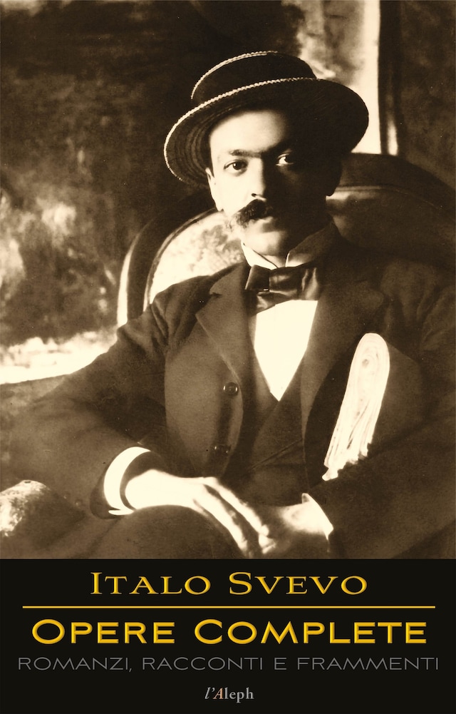 Couverture de livre pour Italo Svevo: Opere Complete - Romanzi, Racconti e Frammenti