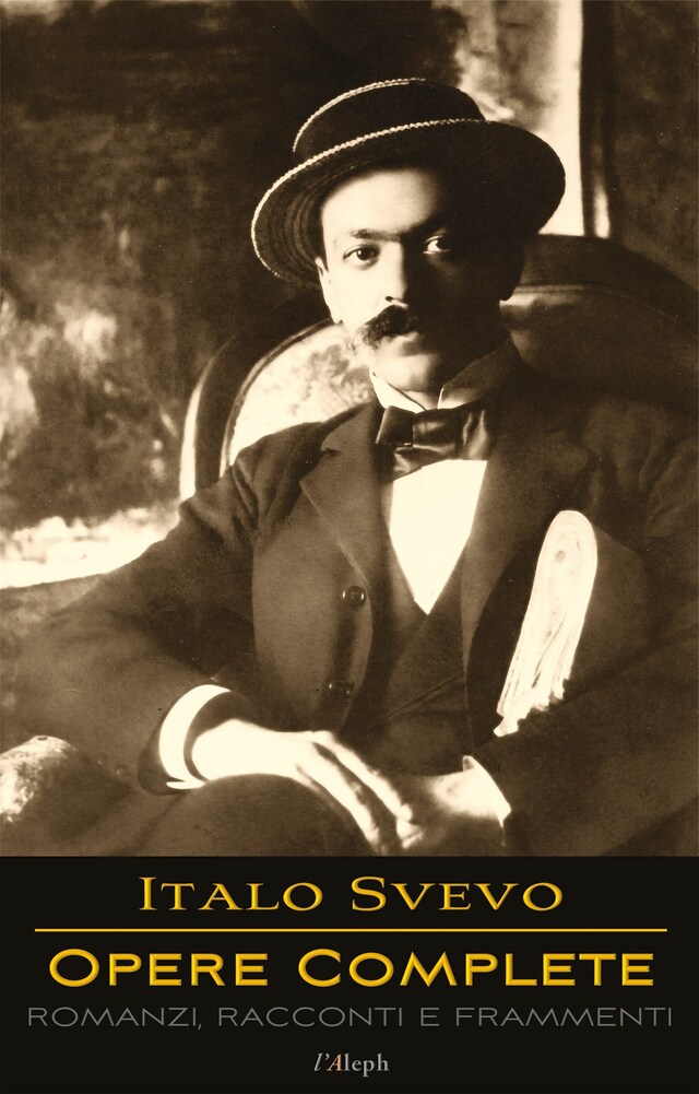 Book cover for Italo Svevo: Opere Complete - Romanzi, Racconti e Frammenti