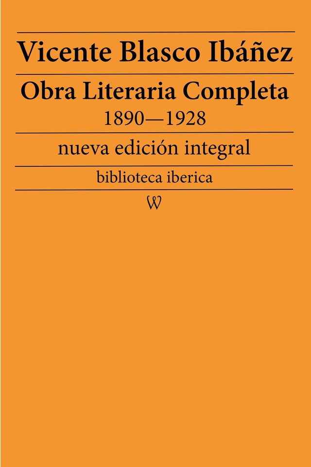 Book cover for Obra literaria completa de Vicente Blasco Ibáñez 1890—1928