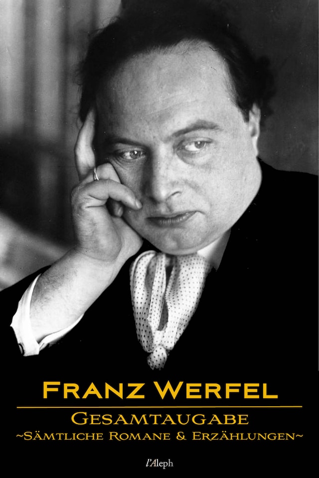 Kirjankansi teokselle Franz Werfel: Gesamtausgabe - Sämtliche Romane und Erzählungen
