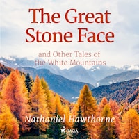 The Great Stone Face and Other Tales of the White Mountains