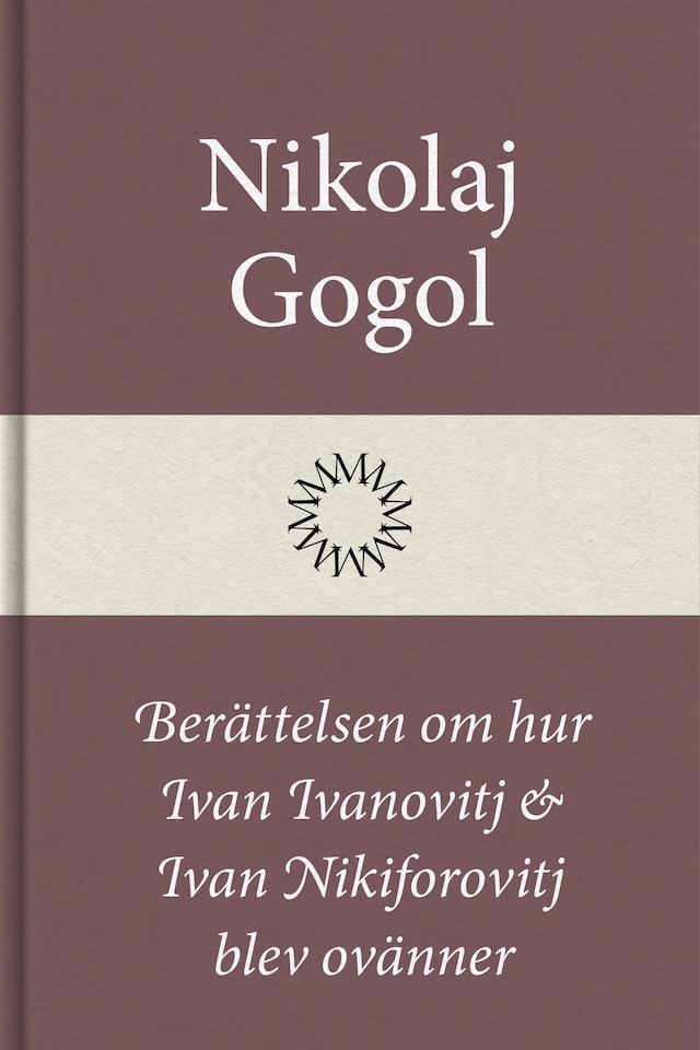 Book cover for Berättelsen om hur Ivan Ivanovitj och Ivan Nikiforovitj blev ovänner