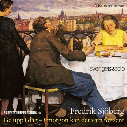 Ge upp i dag : i morgon kan det vara för sent bookCoverFor