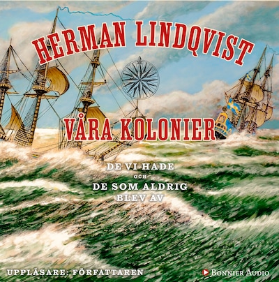 Våra kolonier - de vi hade och de som aldrig blev av
