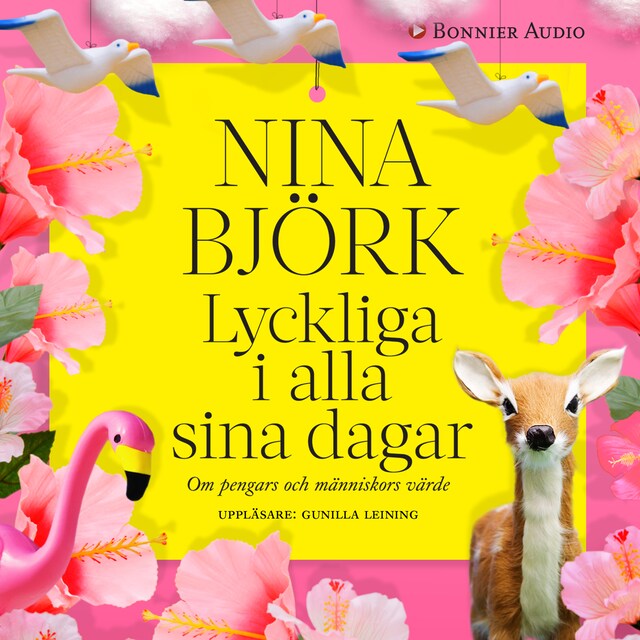 Portada de libro para Lyckliga i alla sina dagar : Om pengars och människors värde