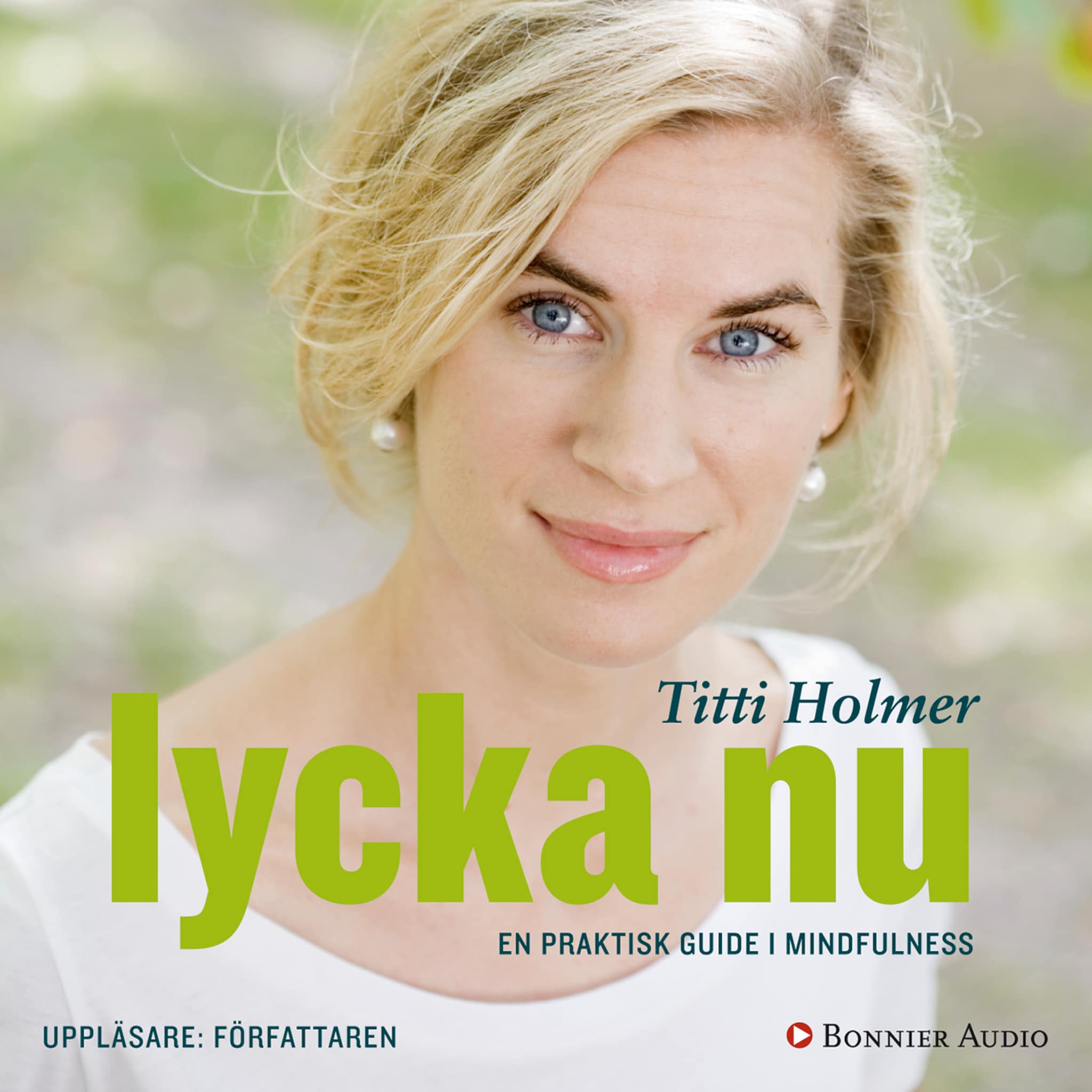 Lycka nu : en praktisk guide i mindfulness