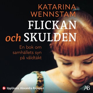 Flickan och skulden : en bok om samhällets syn på våldtäkt bookCoverFor