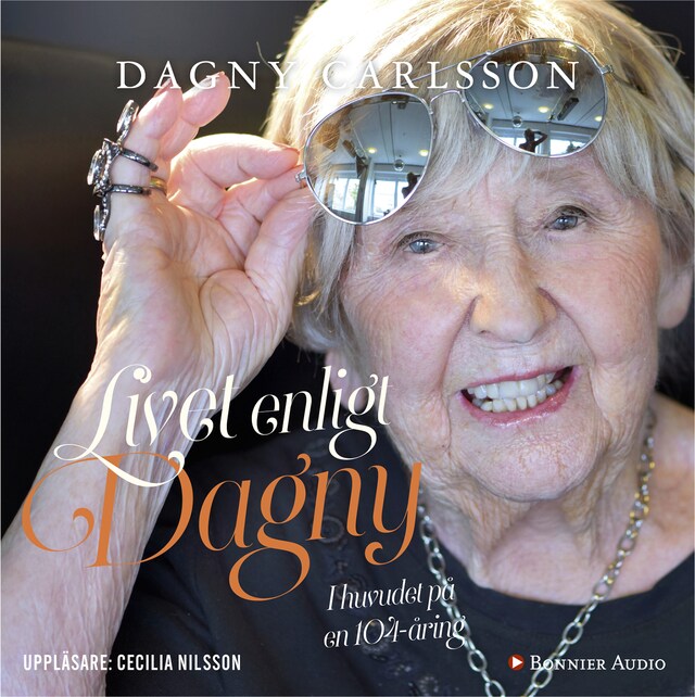 Kirjankansi teokselle Livet enligt Dagny : i huvudet på en 104-åring