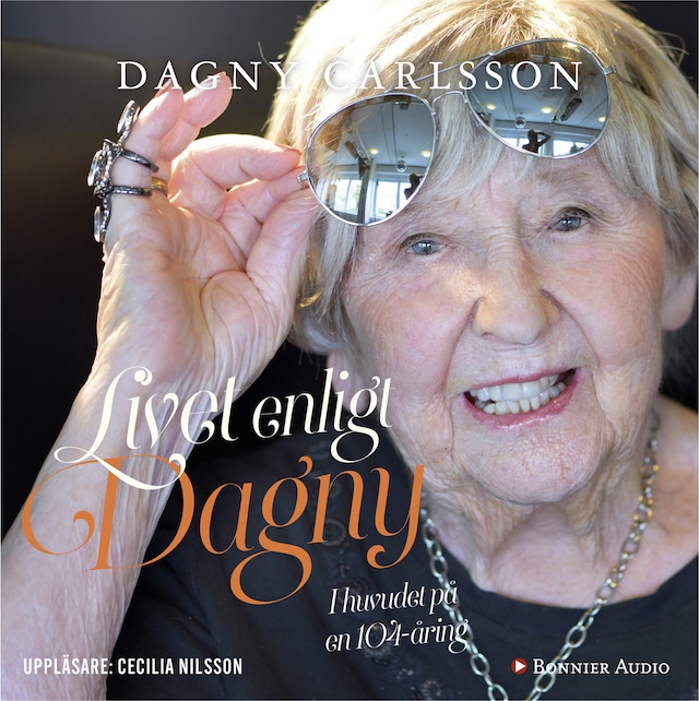 Book cover for Livet enligt Dagny : i huvudet på en 104-åring