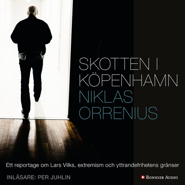 Bokomslag for Skotten i Köpenhamn : ett reportage om Lars Vilks, extremism och yttrandefrihetens gränser