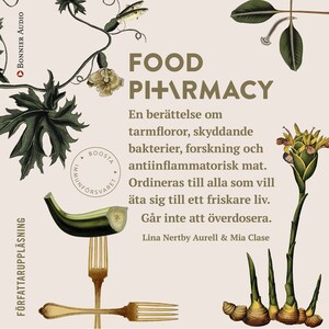 Food Pharmacy : en berättelse om tarmfloror, snälla bakterier, forskning och antiinflammatorisk mat bookCoverFor