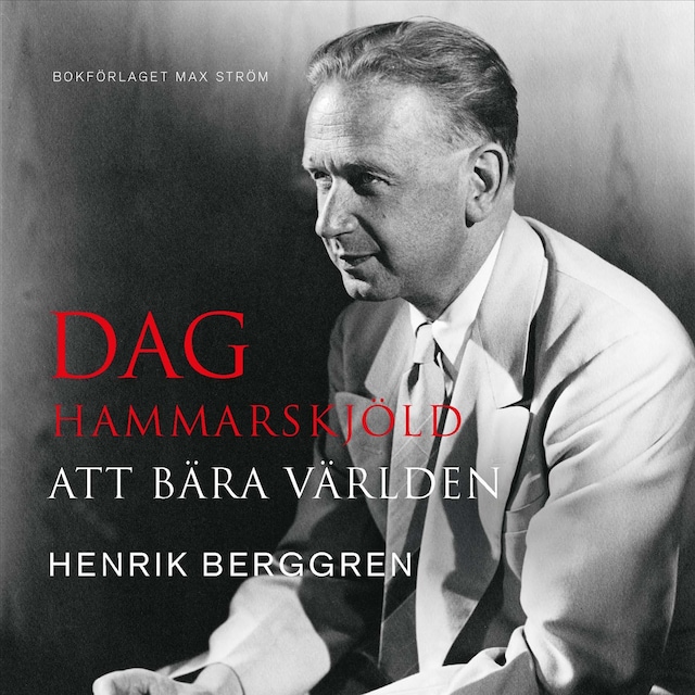 Bogomslag for Dag Hammarskjöld : att bära världen