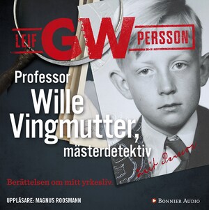 Professor Wille Vingmutter, mästerdetektiv : berättelsen om mitt yrkesliv bookCoverFor