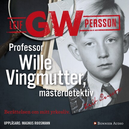 Professor Wille Vingmutter, mästerdetektiv : berättelsen om mitt yrkesliv bookCoverFor