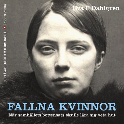 Fallna kvinnor : när samhällets bottensats skulle lära sig veta hut bookCoverFor