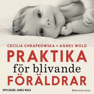 Praktika för blivande föräldrar : gravidfakta och barnkunskap på vetenskaplig grund bookCoverFor