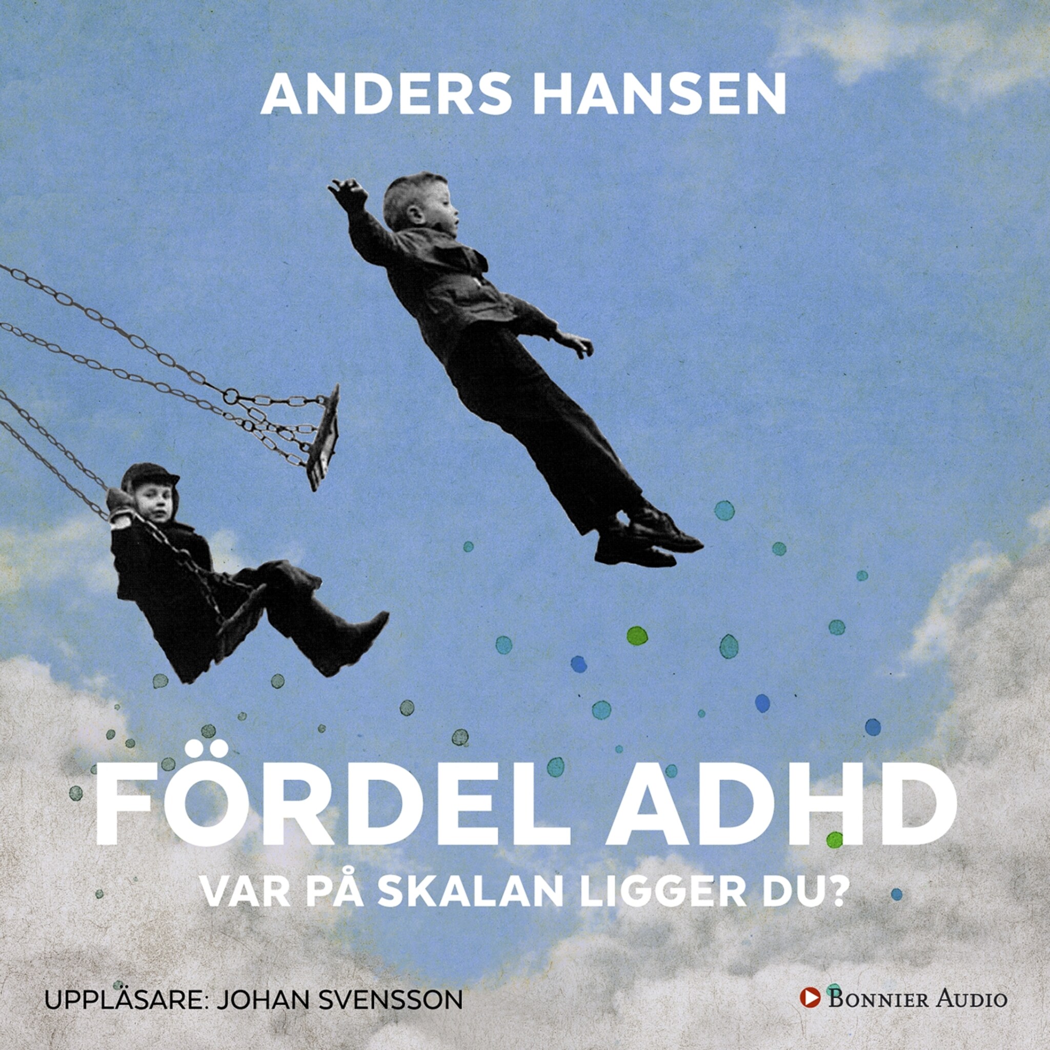 Fördel ADHD : Var På Skalan Ligger Du? - Anders Hansen - Ljudbok - E ...