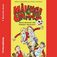 Mållösa United. Maja, Melker och värsta proffset