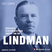 Sveriges statsministrar under 100 år : Arvid Lindman