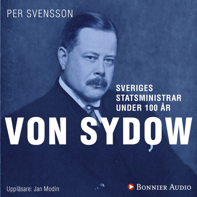 Book cover for Sveriges statsministrar under 100 år : Oscar von Sydow