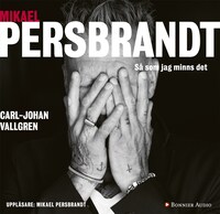 Mikael Persbrandt Så som jag minns det av Carl-Johan Vallgren