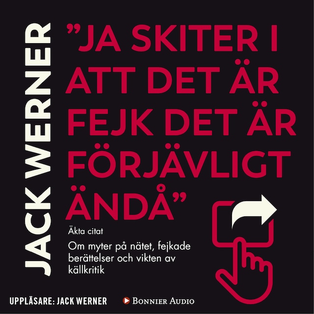 Book cover for "Ja skiter i att det är fejk det är förjävligt ändå" : om myter på nätet, fejkade berättelser och vikten av källkritik