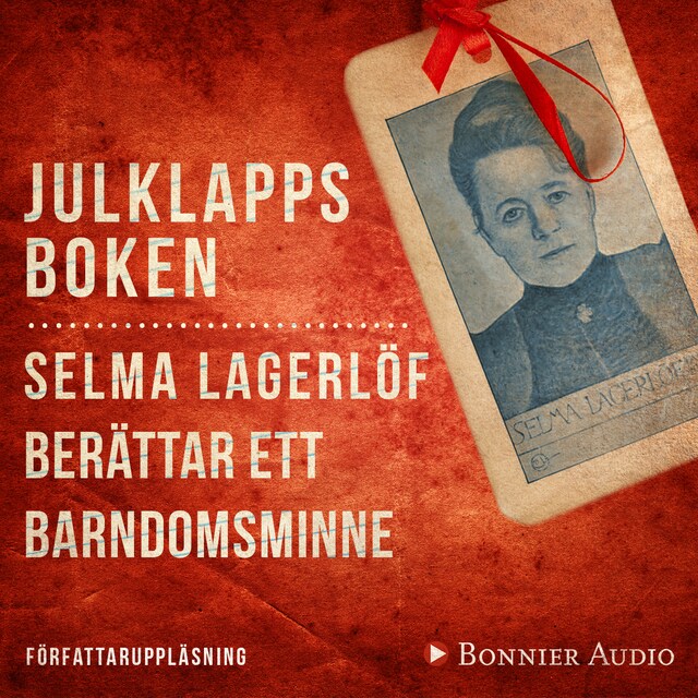 Bokomslag for Julklappsboken : Selma Lagerlöf berättar ett barndomsminne