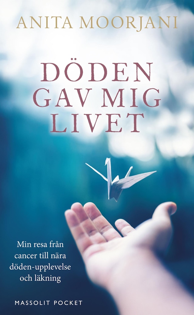 Book cover for Döden gav mig livet : min resa från cancer till nära döden-upplevelse och läkning