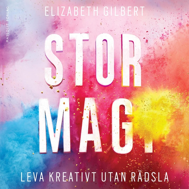 Book cover for Stor magi : leva kreativt utan rädsla