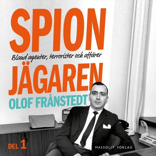 Couverture de livre pour Spionjägaren. D. 1, Bland agenter, terrorister och affärer