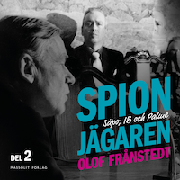 Spionjägaren. D. 2, Säpo, IB och Palme