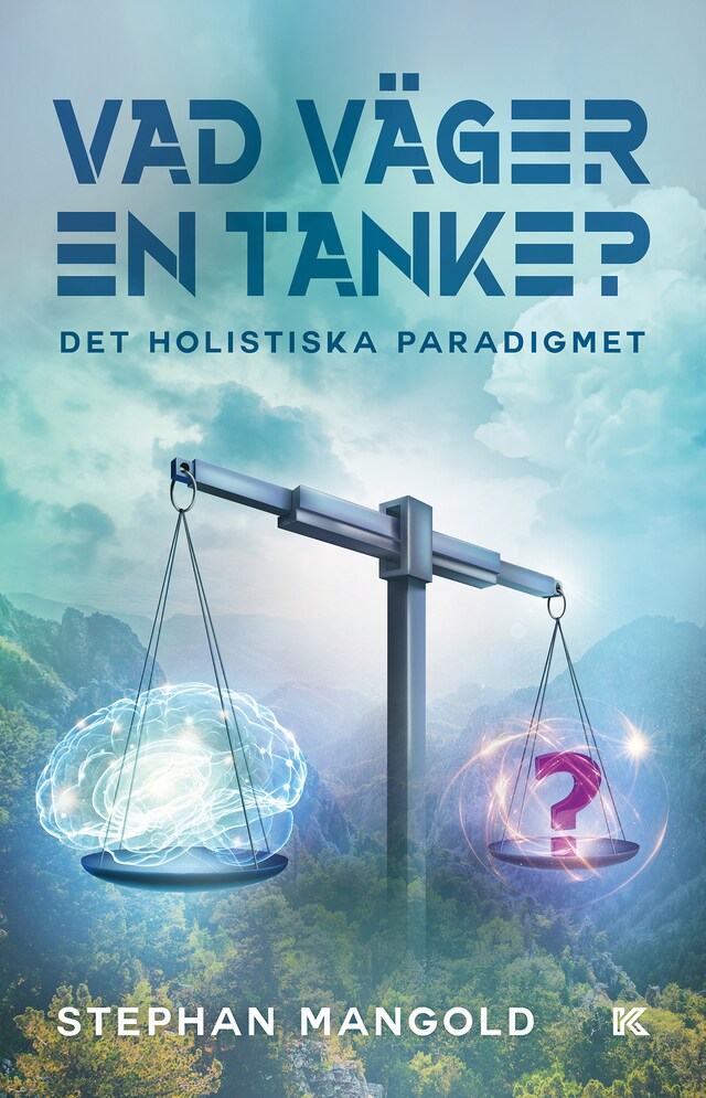 Vad väger en tanke? – Det holistiska paradigmet