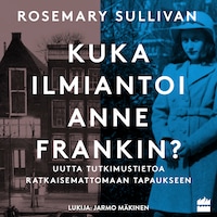 Kuka ilmiantoi Anne Frankin?
