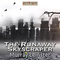 The Runaway Skyscraper