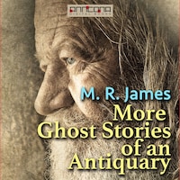 More Ghost Stories of an Antiquary