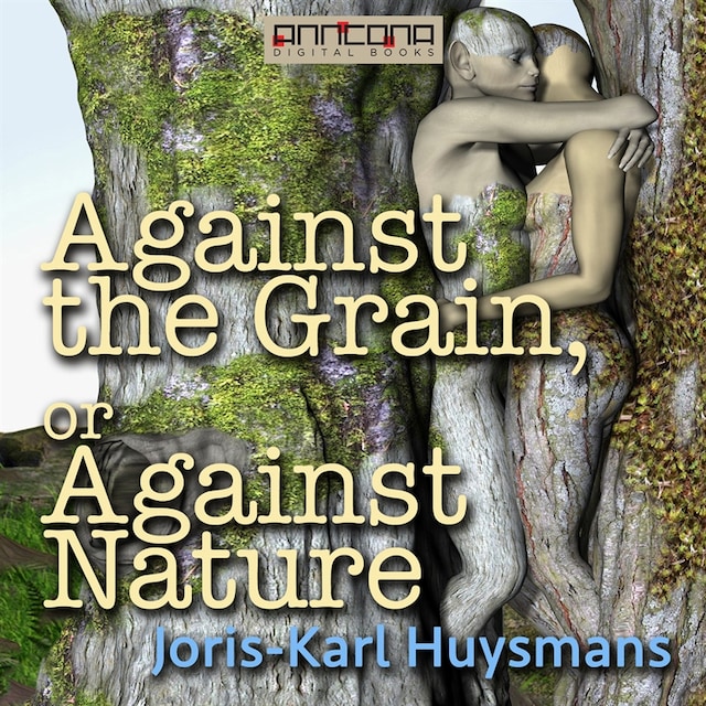 Kirjankansi teokselle Against the Grain or Against Nature