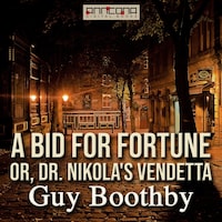 A Bid for Fortune; Or, Dr Nikola’s Vendetta