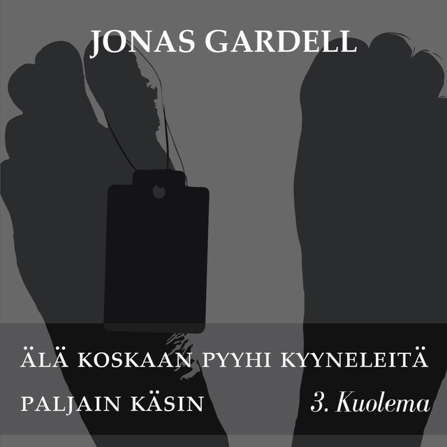 Book cover for Älä koskaan pyyhi kyyneleitä paljain käsin - 3. Kuolema