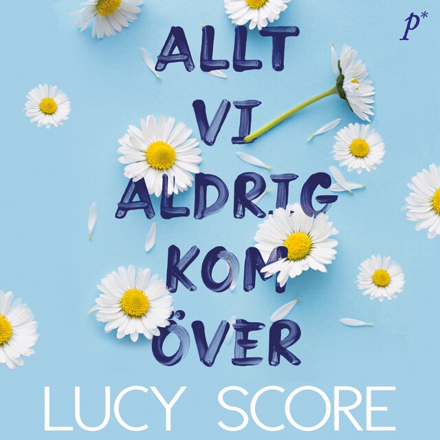 Allt vi aldrig kom över - Lucy Score - Audiobook - E-book - BookBeat