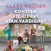Konsten att åldras utan värdighet