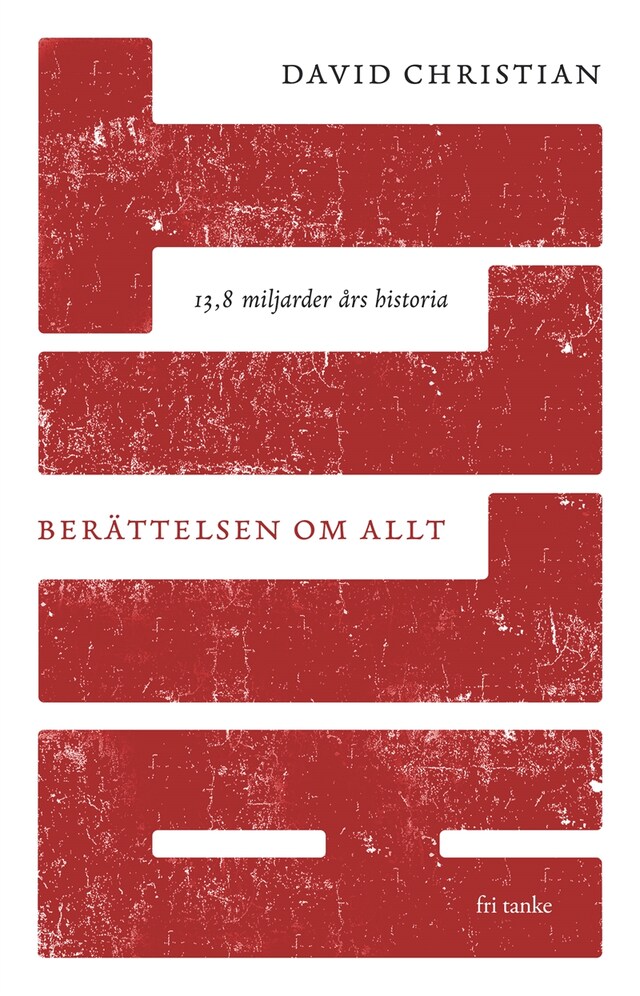 Boekomslag van Berättelsen om allt : 13,8 miljarder års historia