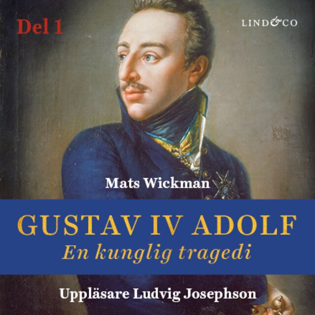 Couverture de livre pour Gustav IV Adolf: En kunglig tragedi - Del 1